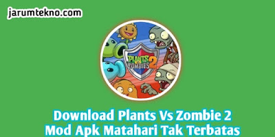 Download Plants vs Zombie 2 Mod Apk Matahari Tak Terbatas