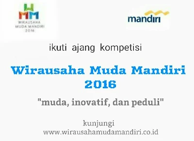 Ajang Wirausaha Muda Mandiri 2016 untuk yang "Muda, Inovatif dan Peduli"