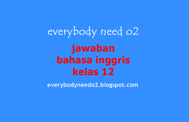 jawaban bahasa inggris kelas 12,kunci jawaban buku bahasa inggris kelas 12 kurikulum 2013,kunci jawaban bahasa inggris kelas 12 kurikulum 2013,soal bahasa inggris kelas 12 beserta jawaban,if you visit seattle the first thing to do is,soal bahasa inggris kelas 12 dan kunci jawaban,what can we do at the pike place market,can you mention some attitude problems,an example of if clause a suggestion is