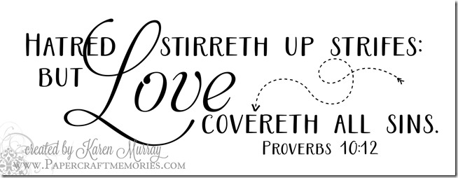 Papercraft Memories: Proverbs 10:12 WORDart by Karen