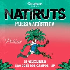 15/10/2022 Shows de Natiruts e Poesia Acústica em São José dos Campos [Palácio Sunset] 