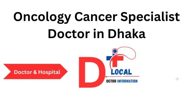 Oncology Cancer Specialist Doctor in Dhaka