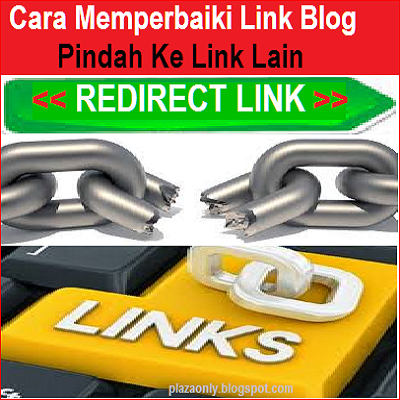 Cara Memperbaiki Link Blog Pindah Ke Link Lain