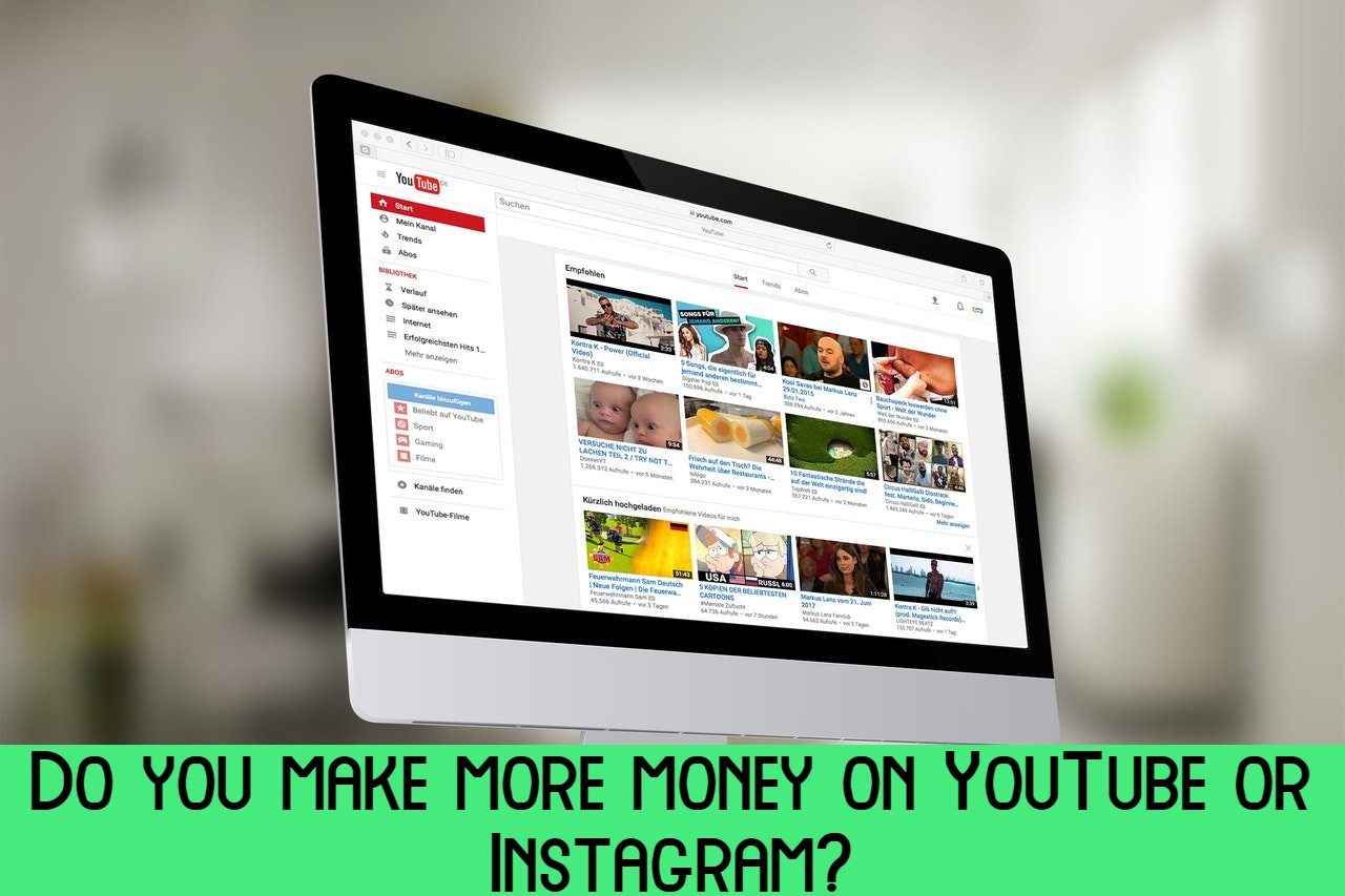 which is better to make money instagram or youtube