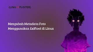 Mengubah Metadata Foto Menggunakan Exiftool di Linux 