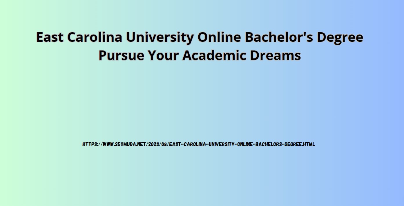 East Carolina University Online Bachelor's Degree
