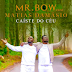 Mr.Bow - Caiste do Çeú (feat. Matias Damasio )