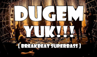 DJ DUGEM BREAKBEAT 2019 SUPERBASS REMIX TERBARU