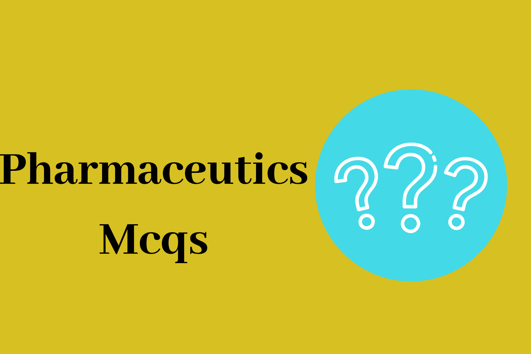 Pharmaceutics mcqs for pharmacy competitive exam like GPAT,NIPER and DRUG INSPECTOR