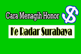 Cara Menagih Honor Ke Radar Surabaya