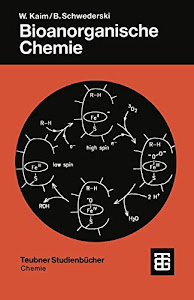 Bioanorganische Chemie: Zur Funktion chemischer Elemente in Lebensprozessen (Teubner Studienbücher Chemie)