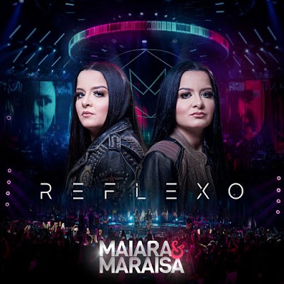 CD Maiara e Maraisa - Reflexo [Deluxe] (Ao vivo) 
