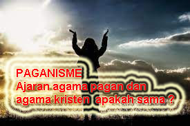 APA ITU PAGANISME