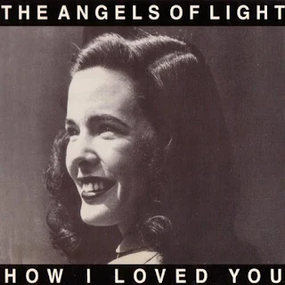 ALBUM: portada "How I Loved You" de ANGELS OF LIGHT