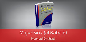 Major Sins (al-Kaba'ir) by Imaam ad-Dhahabi