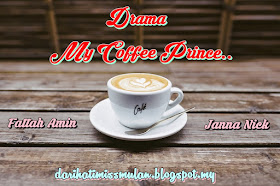 Drama My Coffee Prince, Astro, Pelakon Drama My Coffee Prince, Fattah Amin, Janna Nick, Fahrin Ahmad, Diana Danielle, Daiyan Trisha, Zain Hamid, OST My Coffee Prince, Coffee Prince Korean Drama, Gong Yoo, Yoon Eun Hye, Kim Jae Wook, My Opinion, My Feeling, Remake,