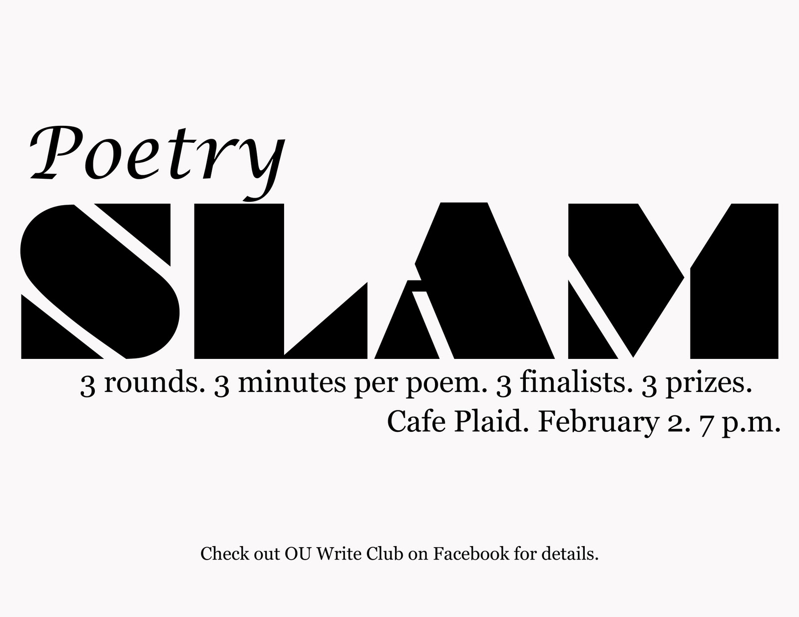 ... slam. The 2013 Spring Poetry Slam happens on April 4th. Check out OU