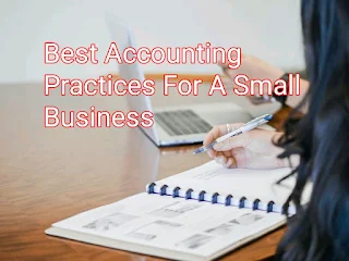 Best Accounting Practices For A Small Business