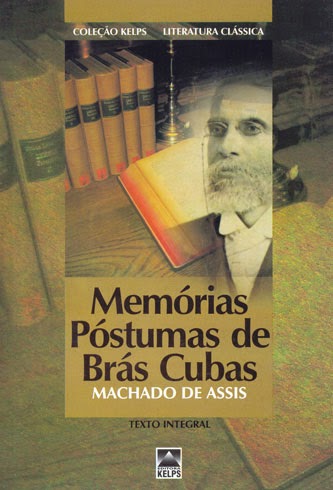 MEMÓRIAS PÓSTUMAS DE BRÁS CUBAS - MACHADO DE ASSIS