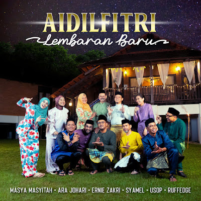 Aidilfitri Lembaran Baru - Ruffedge, Ernie Zakri, Syamel, Ara Johari, Usop & Masya Masyitah