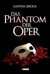 Das Phantom der Oper: Roman