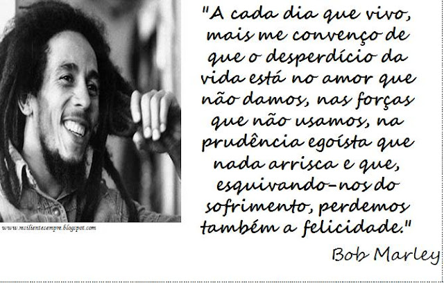 facebook-frases-do-bob-marley-de-amor-pensamentos-para-orkut+(4).jpg (669×426)