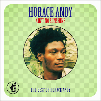 HORACE ANDY - Ain't No Sunshine - The Best Of Horace Andy (2014)