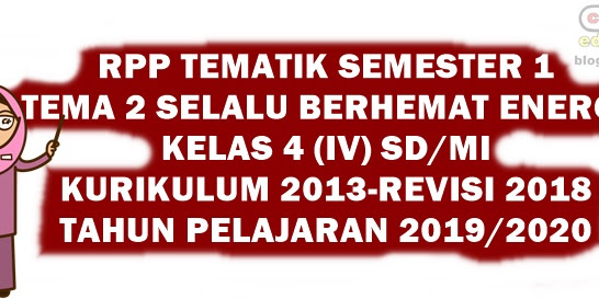 RPP Tematik Kelas 4 Tema 2 Revisi 2018 Tahun 2019/2020