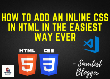 How to Add an Inline CSS in HTML in the Easiest Way Ever -  Smartest Blogger