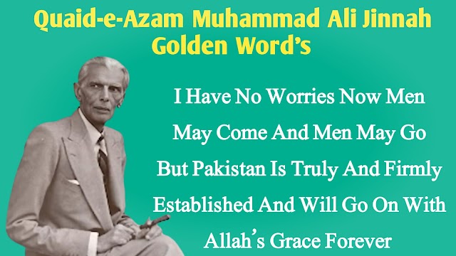 Quaid-e-Azam Muhammad Ali Jinnah Saying About Pakistan 