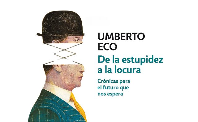 primer capítulo de "De la estupidez a la locura", el libro de Umberto Eco