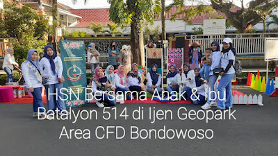 HPSN Bersama Anak Dan Ibu Batalyon 514 di Ijen Geopark Area CFD Kota Bondowoso