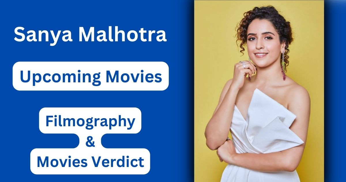 Sanya Malhotra Upcoming Movies, Filmography, Hit or Flop List