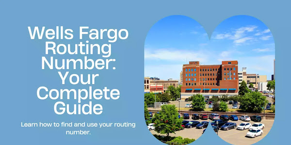 Wells Fargo Routing Number: A Comprehensive Guide