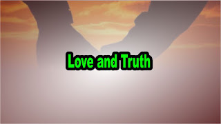 Love and Truth