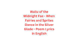 Waltz of the Midnight Fae - When Fairies and Sprites Dance in the Silver Glade - Poem Lyrics in English