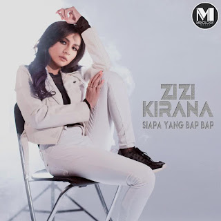 Zizi Kirana - Siapa Yang Bap Bap MP3