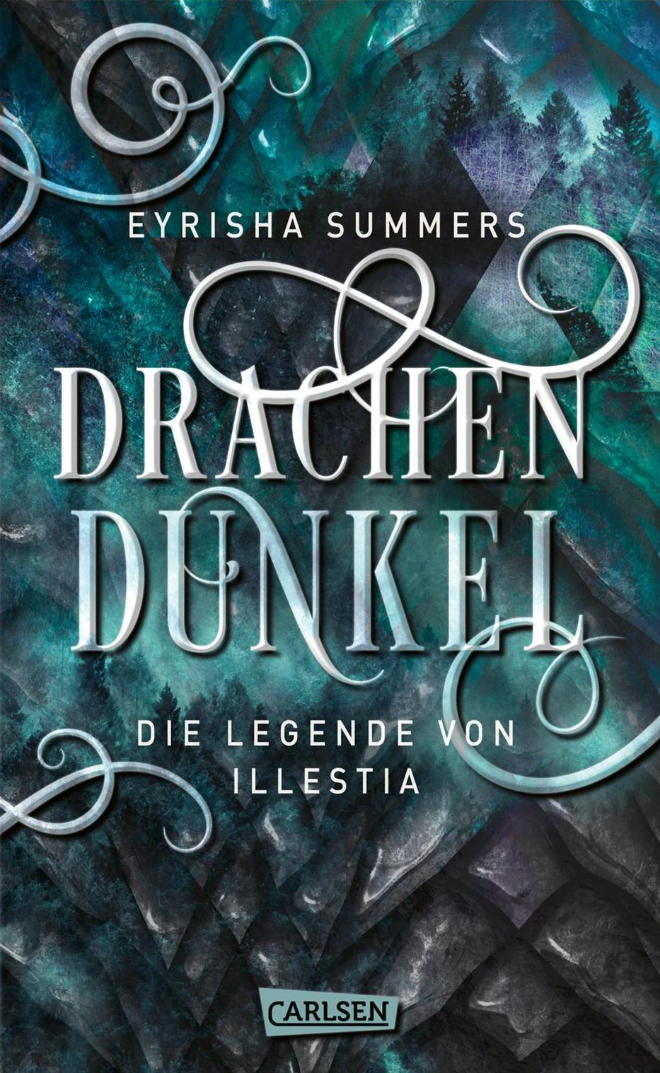 Bücherblog. Neuerscheinungen. Buchcover. Drachendunkel - Die Legende von Illestia von Eyrisha Summers. Fantasy. Jugendbuch. Carlsen Verlag.