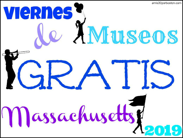 Viernes de Museos Gratis en Massachusetts 2019