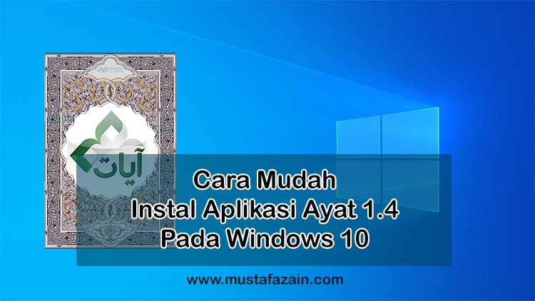 Cara Install Aplikasi Ayat 1.4 Pada Windows 10 