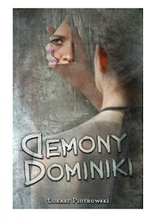 "Demony Dominiki" Łukasz Piotrowski
