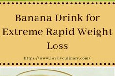 Banana Drink for Extreme Rapid Weight Loss