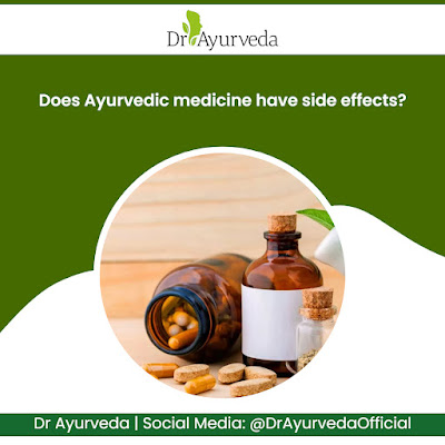 Does Ayurvedic Medicine have side effects?