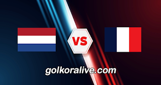مشاهدة مباراة فرنسا وهولندا بث مباشر كورة لايف koora live اليوم الموافق 24-03-2023 في تصفيات بطولة يورو 2024