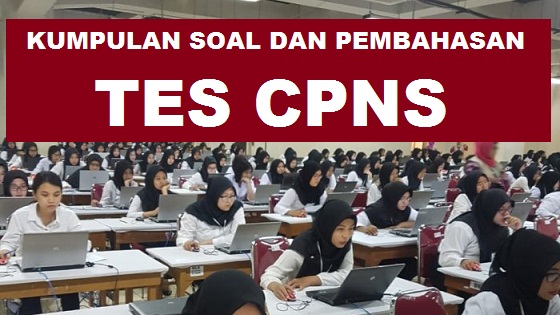 Soal CPNS dan Pembahasan Soal Tes CPNS 2019/2010 Pdf