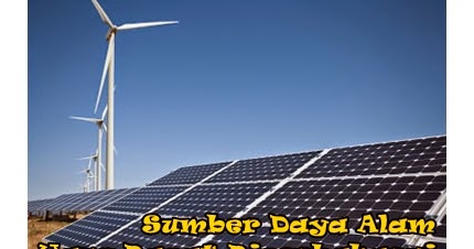 Sumber Daya Alam yang Dapat Diperbaharui (Renewable Resources)