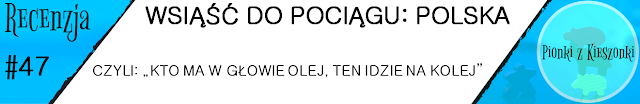 WSIĄŚĆ DO POCIĄGU : POLSKA