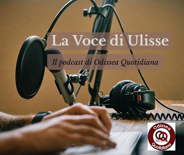 La Voce di Ulisse, il Podcast di Odissea Quotidiana