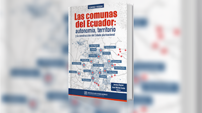 Las comunas del Ecuador: autonomía, territorio y la construcción del Estado plurinacional - Jeremy Rayner y Juan Mérida, editores [PDF]