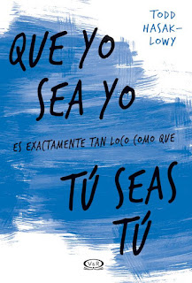 NUEVO LANZAMIENTO DE V&R EDITORAS: ''Que yo sea yo es exactamente tan loco como que tú seas tú'' (''Me beign me is exactly as insane as you being you'') by Todd Hasak-Lowy